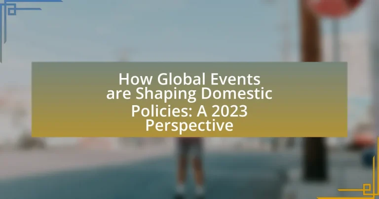 How Global Events are Shaping Domestic Policies: A 2023 Perspective