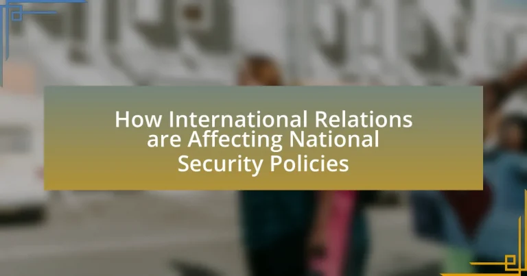 How International Relations are Affecting National Security Policies