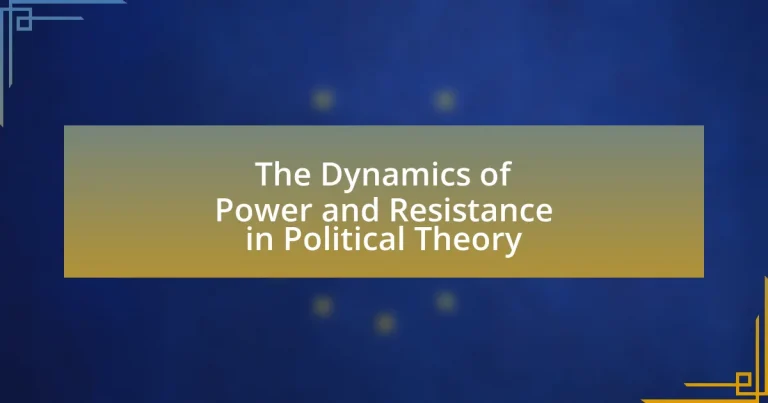 The Dynamics of Power and Resistance in Political Theory