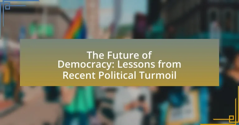 The Future of Democracy: Lessons from Recent Political Turmoil