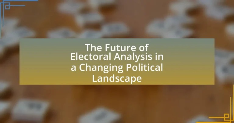 The Future of Electoral Analysis in a Changing Political Landscape