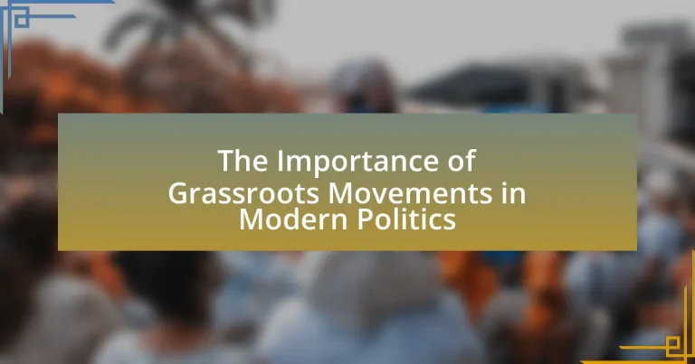 The Importance of Grassroots Movements in Modern Politics