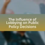 The Influence of Lobbying on Public Policy Decisions