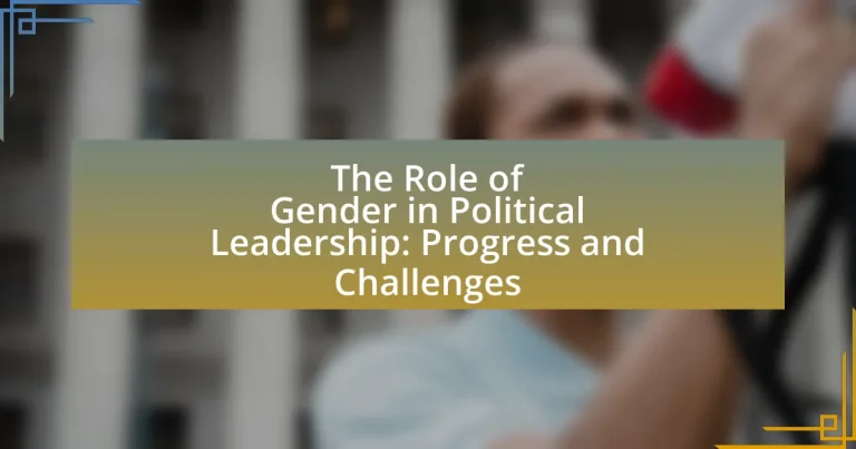 The Role of Gender in Political Leadership: Progress and Challenges