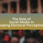 The Role of Social Media in Shaping Electoral Perceptions