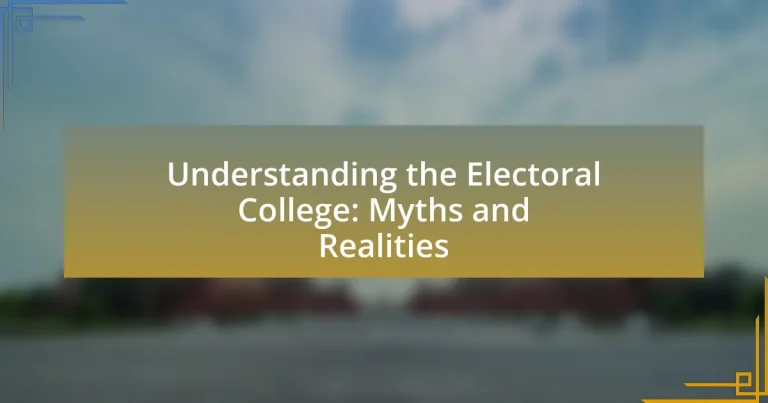 Understanding the Electoral College: Myths and Realities