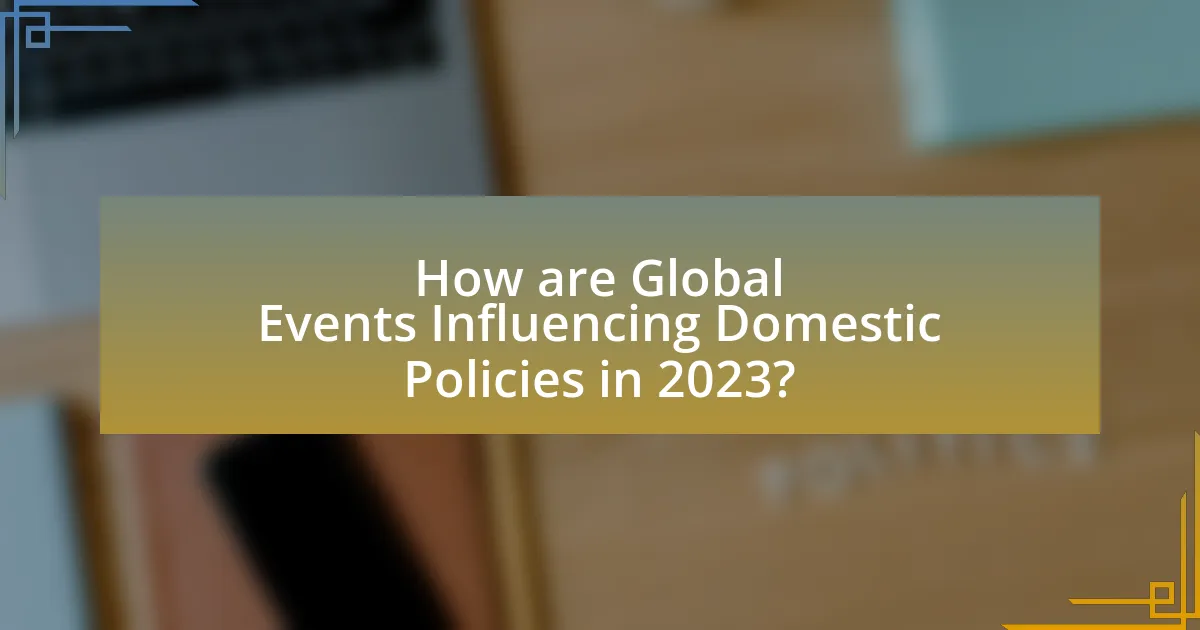 How are Global Events Influencing Domestic Policies in 2023?