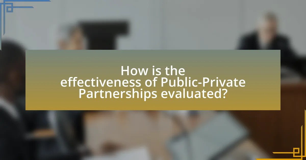 How is the effectiveness of Public-Private Partnerships evaluated?