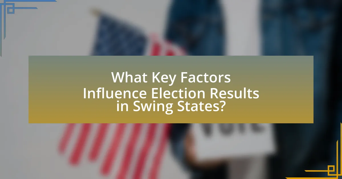 What Key Factors Influence Election Results in Swing States?