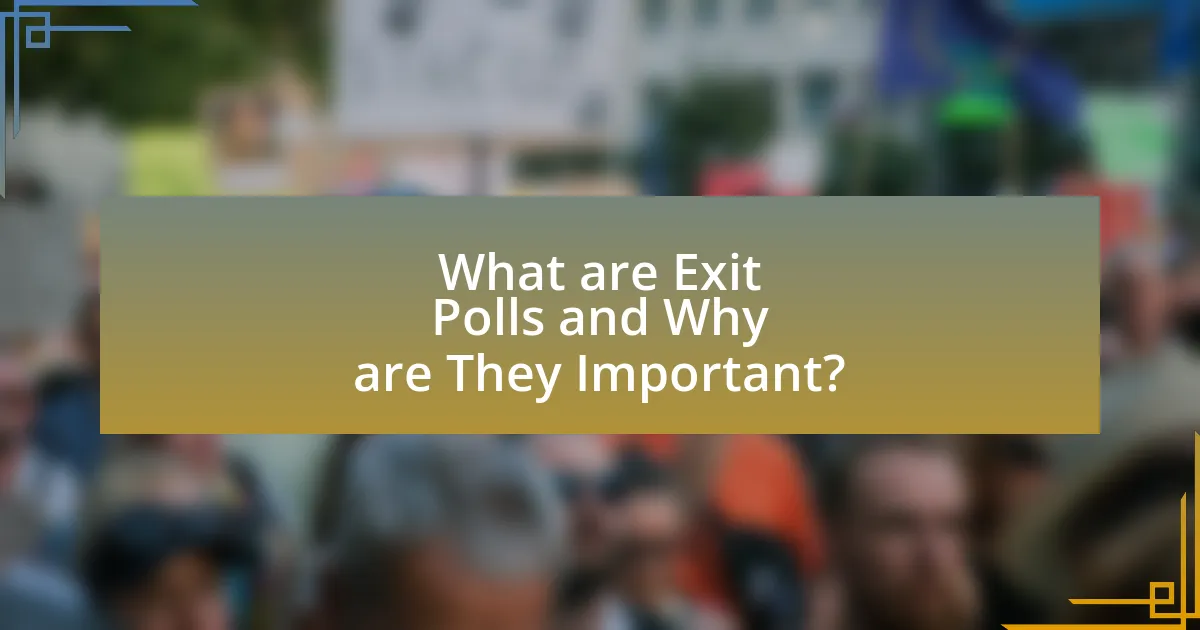 What are Exit Polls and Why are They Important?