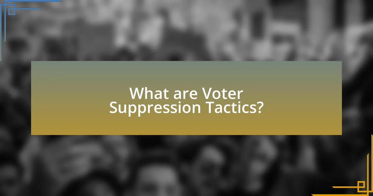 What are Voter Suppression Tactics?