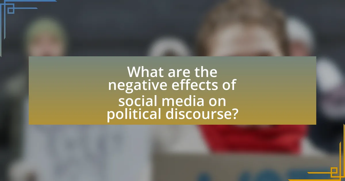 What are the negative effects of social media on political discourse?