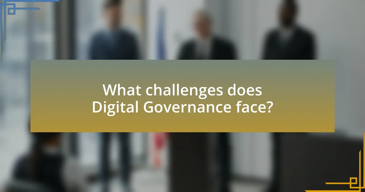What challenges does Digital Governance face?