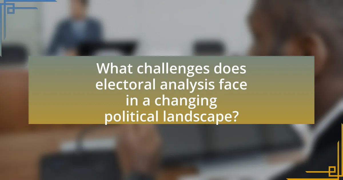 What challenges does electoral analysis face in a changing political landscape?