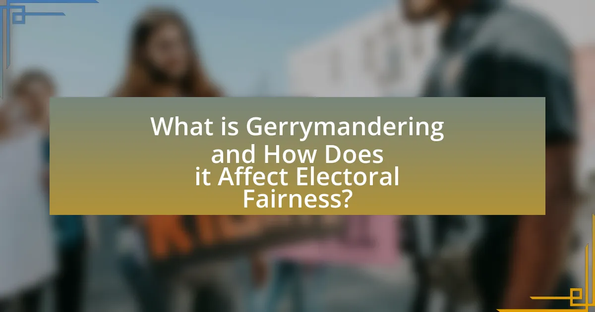 What is Gerrymandering and How Does it Affect Electoral Fairness?