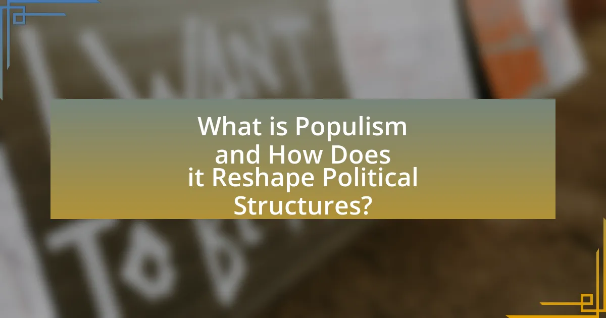 What is Populism and How Does it Reshape Political Structures?