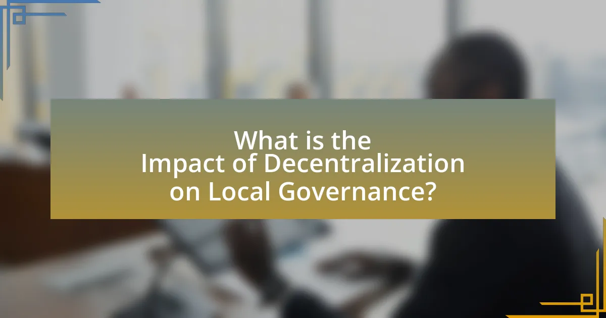 What is the Impact of Decentralization on Local Governance?