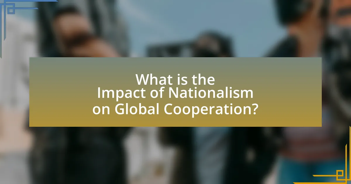 What is the Impact of Nationalism on Global Cooperation?