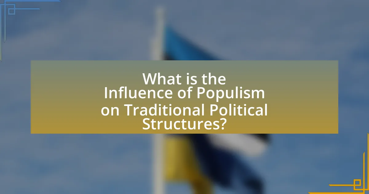 What is the Influence of Populism on Traditional Political Structures?