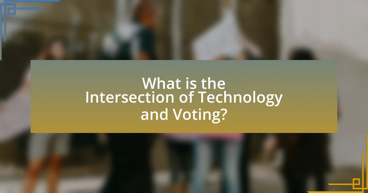 What is the Intersection of Technology and Voting?
