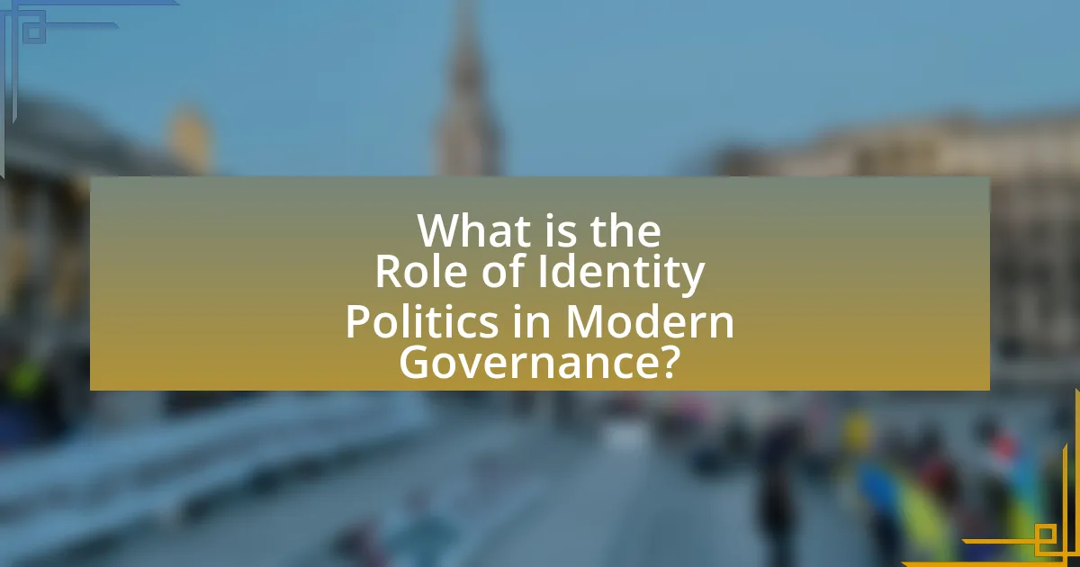 What is the Role of Identity Politics in Modern Governance?